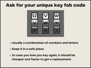 Ask and keep your key code in a safe place